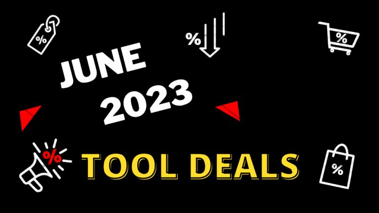 Gear Up for a Tool-tastic June! Current Tool Deals for June 2023 – The Best Sales